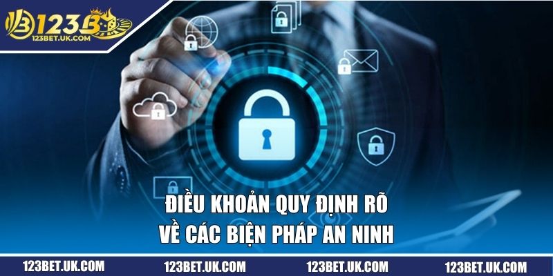 Điều khoản quy định rõ về các biện pháp an ninh