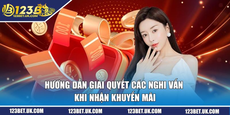 Hướng dẫn giải quyết các nghi vấn khi nhận khuyến mãi